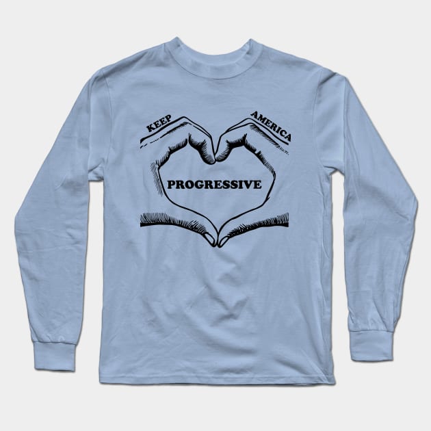 Keep America Progressive Long Sleeve T-Shirt by Manzo Carey